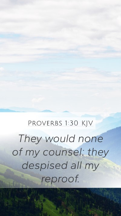 Proverbs 1:30 Explained