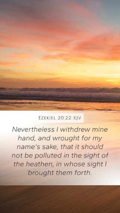 Ezekiel 20:22 Explained