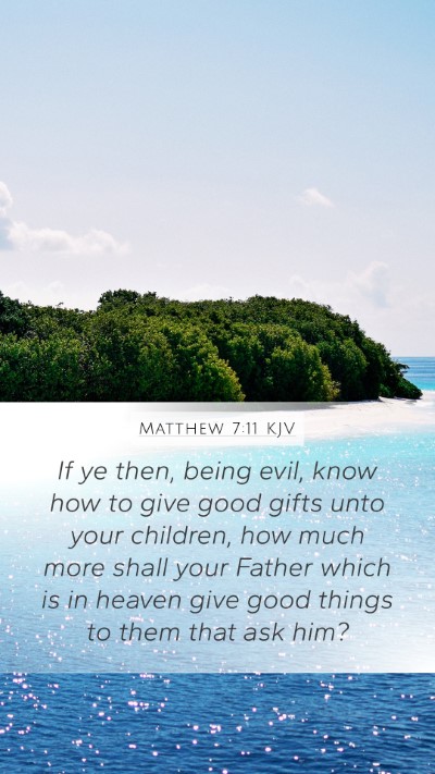 Matthew 7:11 Explained