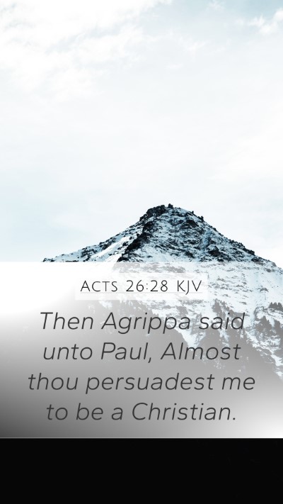 Acts 26:28 Explained